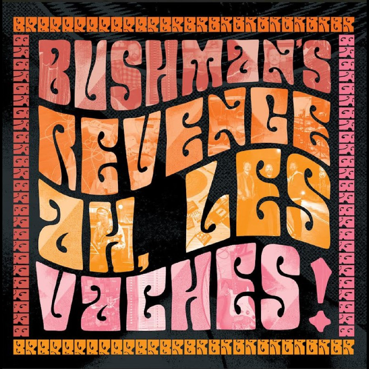 BUSHMAN'S REVENGE Ah, Les Vaches (Orange Vinyl)