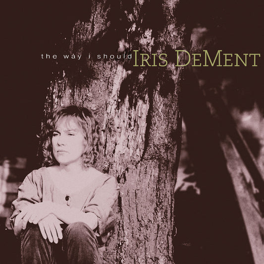 Iris DeMent The Way I Should - 30Th Anniversary