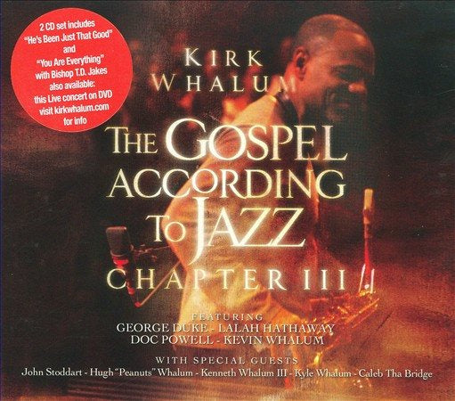 Kirk Whalum The Gospel According To Jazz: Chapter III (2 Cd's)