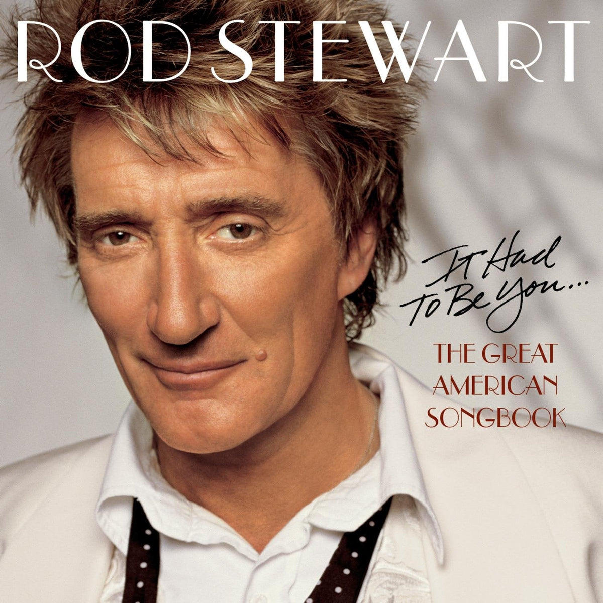 Rod Stewart It Had to Be You... The Great American Songbook [Import]
