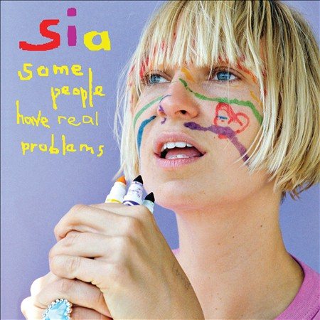Sia Some People Have Real Problems